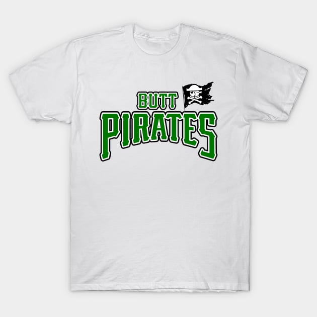 Butt Pirates Green T-Shirt by Qurikz